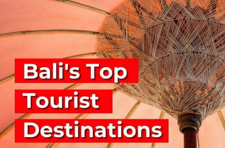 Bali’s Top Tourist Destinations